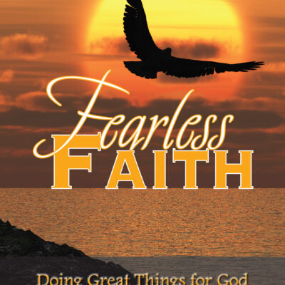 Fearless Faith: Doing Great Things for God