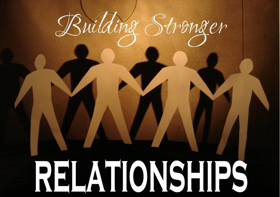 5 Ways to Build Stronger Relationships!