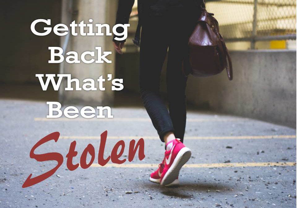Getting Back What’s Been Stolen!