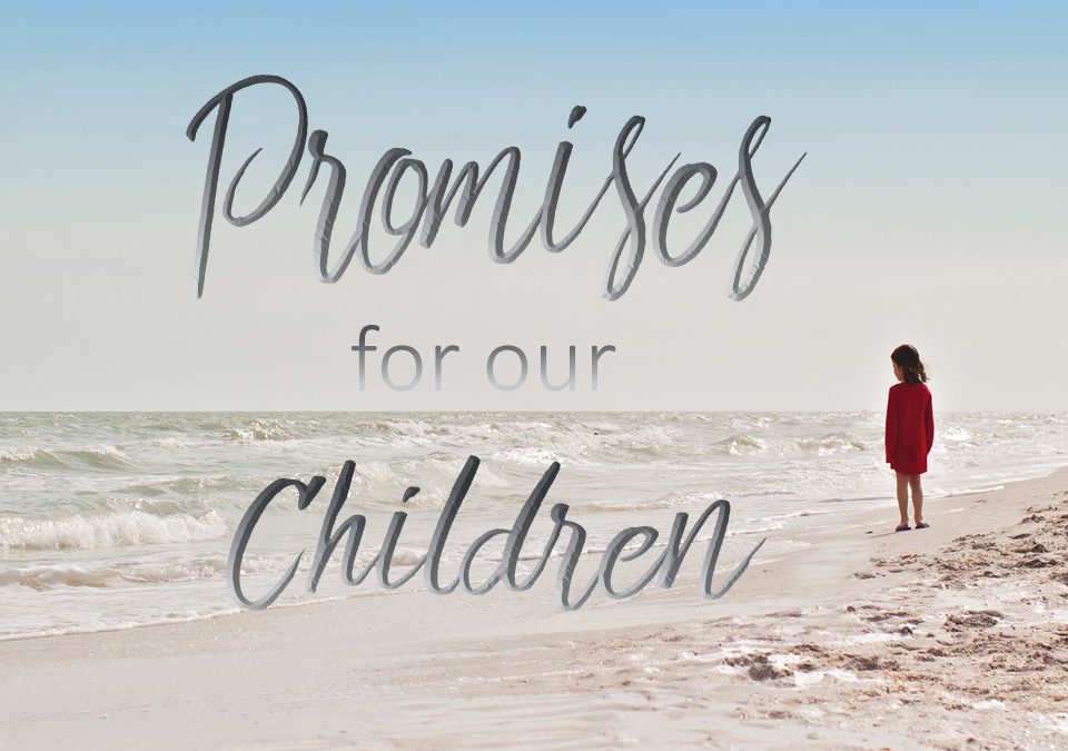Promises For Our Children!
