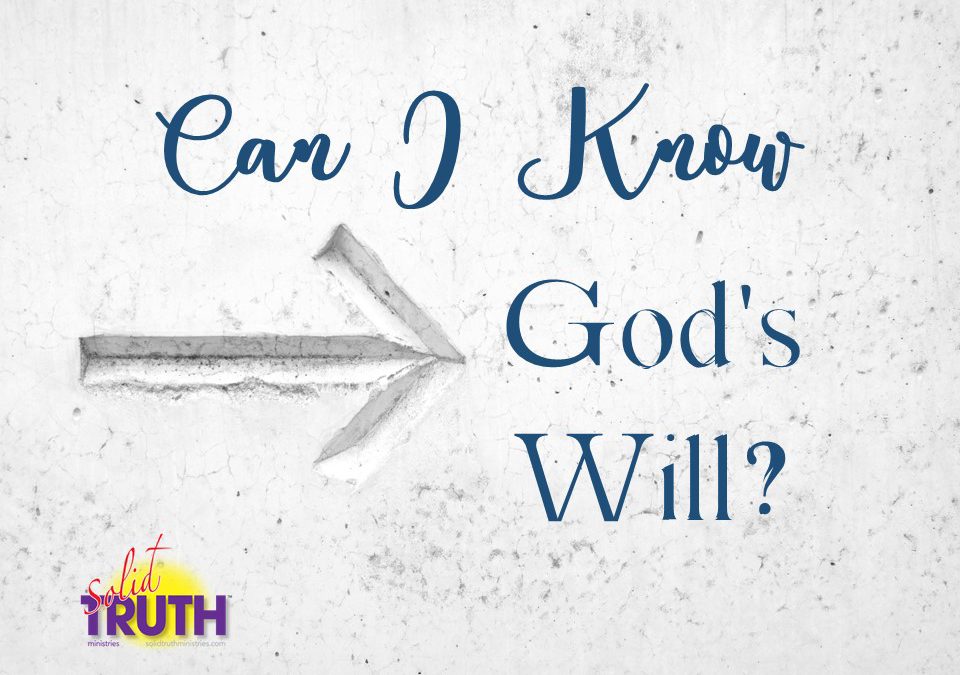 Can I Know God’s Will?