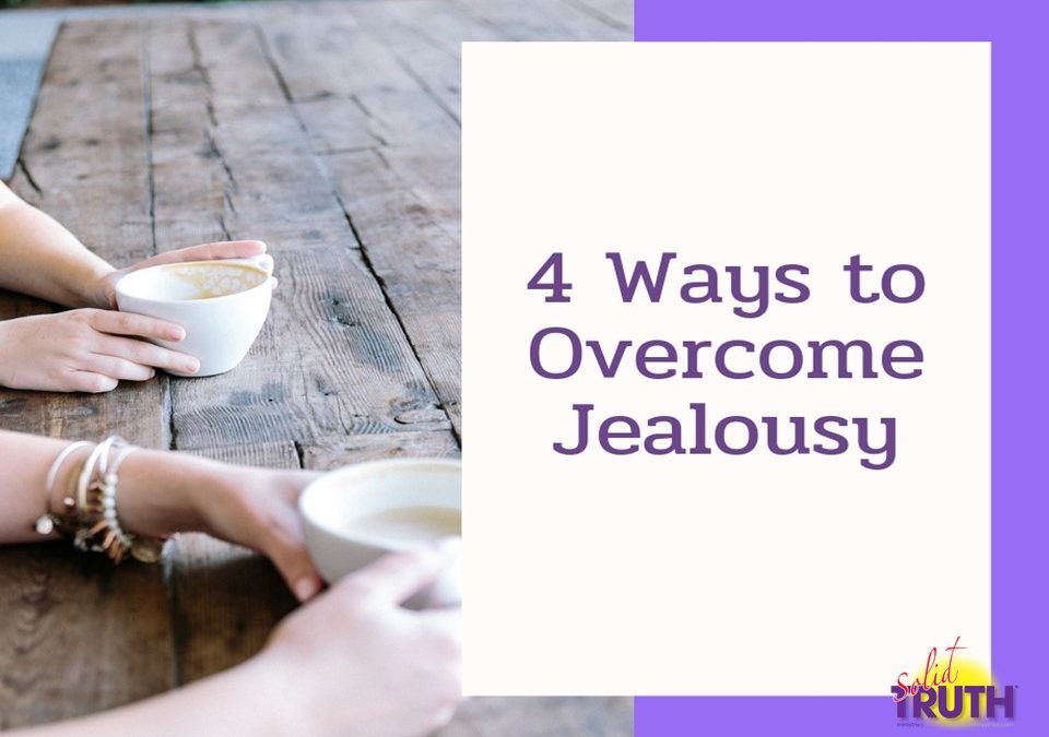4 Ways to Overcome Jealousy!