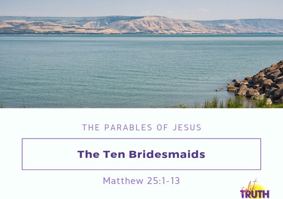 The Parables of Jesus: The Ten Bridesmaids!